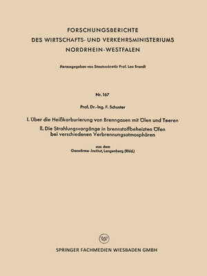 cover image of I. Über die Heißkarburierung von Brenngasen mit Ölen und Teeren. II. Die Strahlungsvorgänge in brennstoffbeheizten Öfen bei verschiedenen Verbrennungsatmosphären